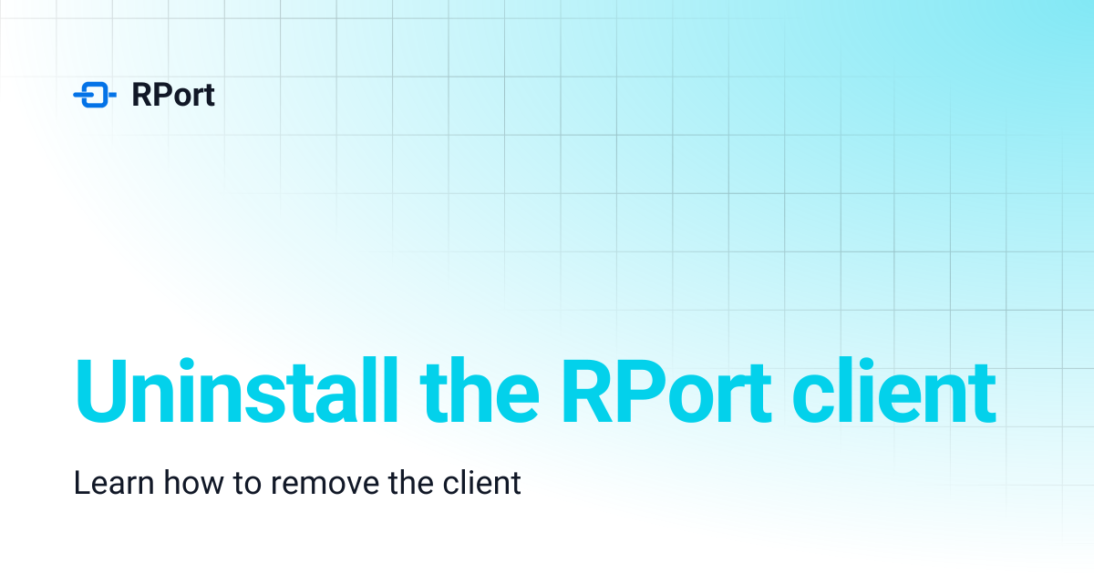 Uninstall the RPort client | RPort