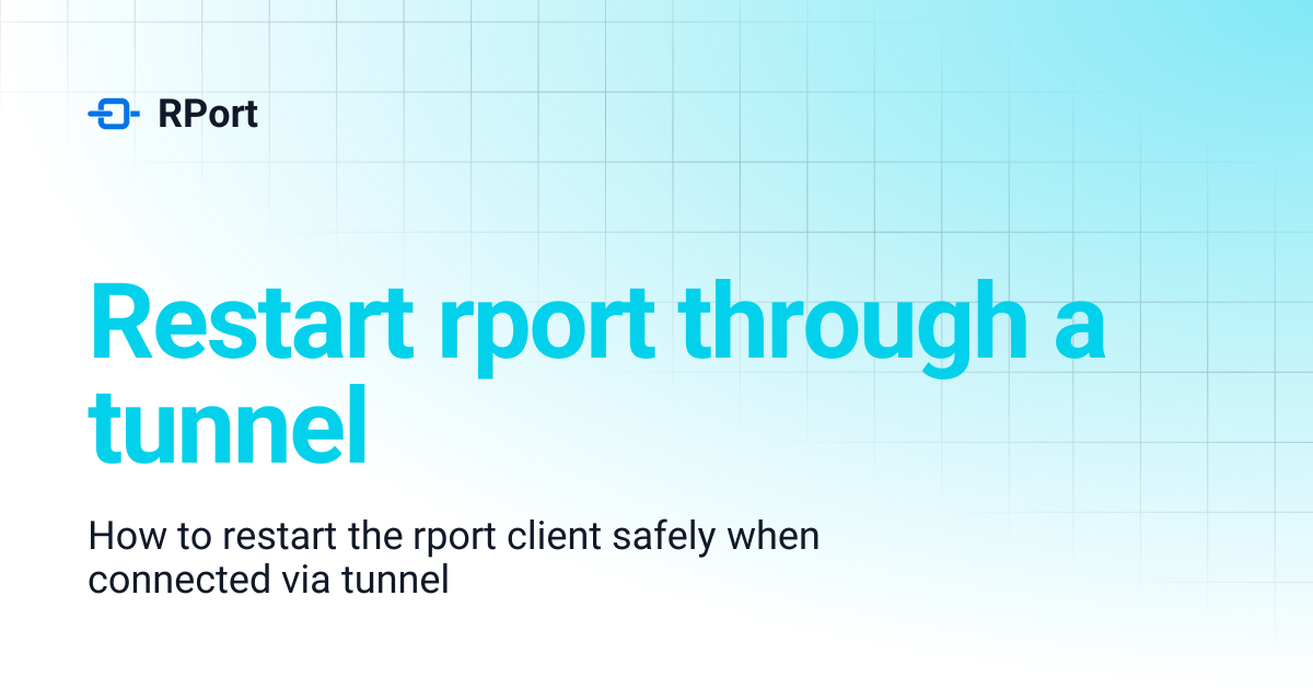 Restart rport through a tunnel | RPort
